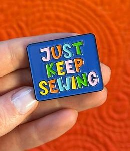 Just Keep Sewing Enamel Pin